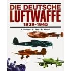 Die deutsche Luftwaffe 1939 - 1945: Eine Dokumentation in Bildern