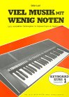Produkt-Bild: Viel Musik mit wenig Noten. Keyboard-Schule. Leicht verst&auml;ndlicher Einfhrungskurs f&uuml;r Keyboards mit Begleitautomat: Viel Musik mit wenig Noten, Lernst.1: BD 1