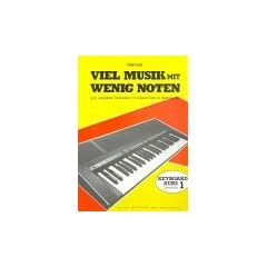 Viel Musik mit wenig Noten. Keyboard-Schule. Leicht verst�ndlicher Einfhrungskurs f�r Keyboards mit Begleitautomat: Viel Musik mit wenig Noten, Lernst.1: BD 1