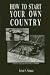 How To Start Your Own Country