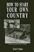 How To Start Your Own Country