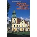 Reisewege zu historischen St�tten in Oberschlesien