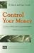Control Your Money (Quick and Easy Guide)