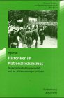 Historiker im Nationalsozialismus: Deutsche Geschichtswissenschaft und der 'Volkstumskampf' im Osten - Ingo Haar