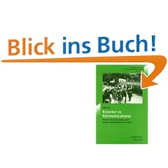 Historiker im Nationalsozialismus: Deutsche Geschichtswissenschaft und der 'Volkstumskampf' im Osten (Beitrage Der Akademie Fur Migration Und Integration)