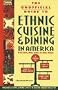The Unofficial Guide to Ethnic Cuisine and Dining in America
