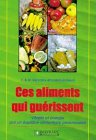Ces aliments qui gu�rissent