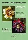Farbatlas Passionsblumen Colour Atlas Passionsflowers