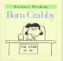 Born Crabby (Peanuts Wisdom)