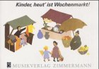 Kinder, heut' ist Wochenmarkt - Anke J&auml;hrig-Becker, James Kr&uuml;ss