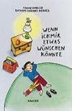 Wenn ich mir etwas w&uuml;nschen k&ouml;nnte - Franz Hohler
