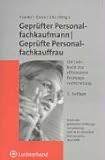 Gepr�fter Personalfachkaufmann /Gepr�fte Personalfachkauffrau. Ein Lehrbuch zur effizienten Pr�fungsvorbereitung