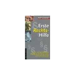 Erste Rechts-Hilfe. Rechts- und Verhaltenstips im Umgang mit Polizei, Justiz und Geheimdiensten