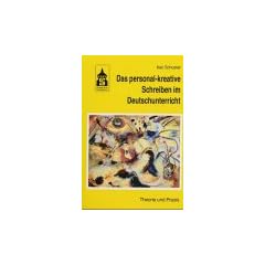 Das personal-kreative Schreiben im Deutschunterricht: Theorie und Praxis