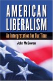 American Liberalism: An Interpretation for Our Time (H. Eugene and Lillian Youngs Lehman Series)