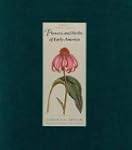 Flowers and Herbs of Early America