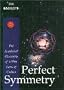 Perfect Symmetry: The Accidental Discovery of Buckminsterfullerene