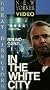 In the White City [VHS]