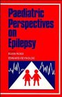 Paediatric Perspectives on Epilepsy, 1984: Symposium Held at the Grand Hotel, Eastbourne, December 1984