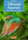 Produkt-Bild: Das S&uuml;&szlig;wasser- Aquarium. Einrichtung, Pflege, Fische, Pflanzen.