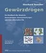 Gew�rzdrogen: Ein Handbuch der Gew�rze, Gew�rzkr�uter, Gew�rzmischungen und ihrer �therischen �le