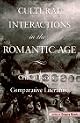 Cultural Interactions in the Romantic Age: Critical Essays in Comparative Literature (S U N Y Series, Margins of Literature)