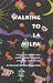 Walking to LA Milpa: Living in Guatemala With Armies, Demons, Abrazos, and Death
