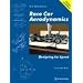 New Directions in Race Car Aerodynamics: Designing for Speed (Engineering and Performance)