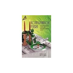 Konfirmation feiern. Einladungskarten, Tisch- und Raumdekorationen, Spiele.