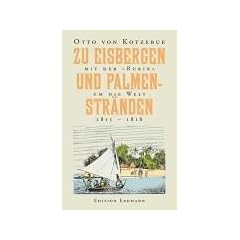 Zu Eisbergen und Palmenstr�nden 1815-1818: Mit der Rurik um die Welt