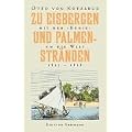 Zu Eisbergen und Palmenstr�nden 1815-1818: Mit der Rurik um die Welt