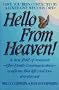 Hello from Heaven! A New Field of Research After-Death Communication Confirms That Life and Love Are Eternal