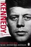John F. Kennedy: An Unfinished Life 1917-1963