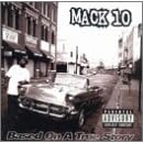 Click here to buy Based on a True Story by  Mack 10 .
