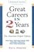 Great Careers in 2 Years: The Associate Degree Option (Great Careers in Two Years)
