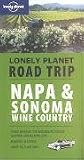 Napa & Sonoma Wine Country - Lonely Planet Road Trip - Richard Sterling
