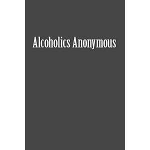 Alcoholics Anonymous