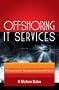 Offshoring IT Services : A framework for managing outsourced Projects