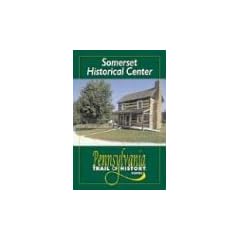 Somerset Historical Center: Pennsylvania Trail of History Guide (Pennsylvania Trail of History Guides)