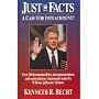 Just the Facts - A Case for Impeachment: Over 200 Documented Lies, Misrepresentations & Contradictory Statements by William Jefferson Clinton