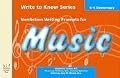 Write to Know: Nonfiction Writing Prompts for Elementary Music (Write to Know)