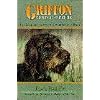 Griffon Gun Dog Supreme: The History and the Story of How to Improve a Breed