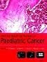Molecular Biology and Pathology of Paediatric Cancer (Oxford Medical Publications)