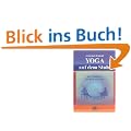 Yoga auf dem Stuhl. Ein �bungsbuch f�r Beruf und Alltag
