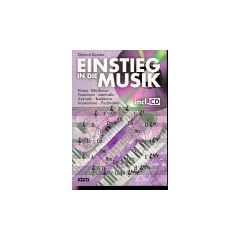 Einstieg in die Musik: Noten, Rhythmus, Tonleitern, Intervalle, Akkorde, Kadenzen, Instrumente, Fachw�rter