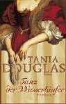 Tanz der Wasserl&auml;ufer - Tania Douglas