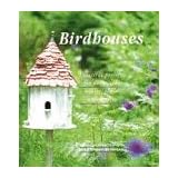 Making Birdhouses: Practical Projects for Decorative Houses, Tables and Feedersby Andrew Newton-Cox