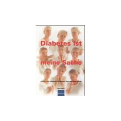 Diabetes ist meine Sache. Hilfen zum Umgang mit Angst, Wut und Traurigkeit