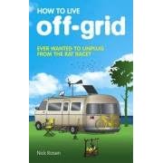 How to Live Off-grid