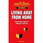Living Away from Home: How to Make a Success of Setting Up on Your Own (How to)